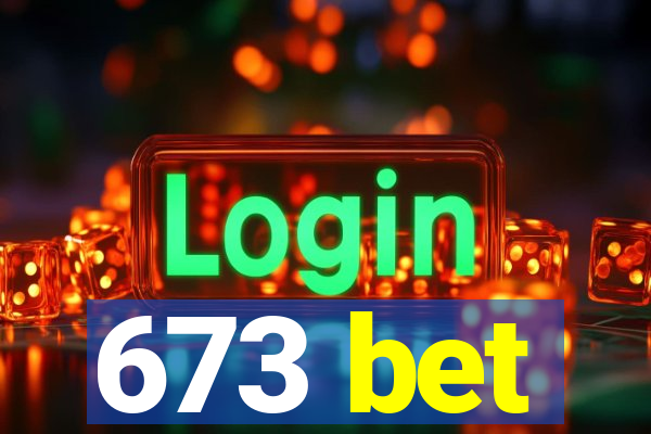 673 bet